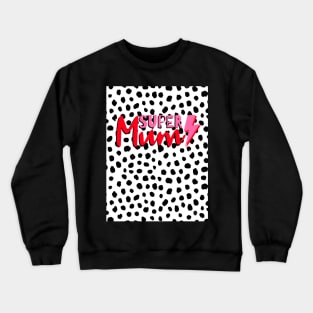 Super Mum, Word Art, Lightning, Dalmatian Print Crewneck Sweatshirt